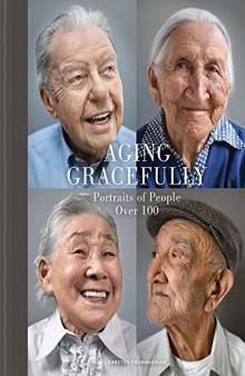 Aging Gracefully: Portraits of People Over 100