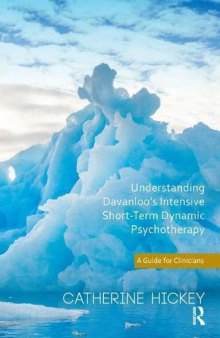Understanding Davanloo’s Intensive Short-Term Dynamic Psychotherapy: A Guide for Clinicians