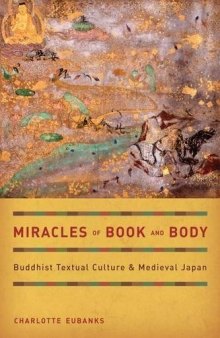 Miracles of Book and Body: Buddhist Textual Culture and Medieval Japan