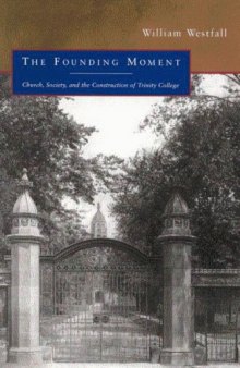 The Founding Moment: Church, Society, and the Construction of Trinity College