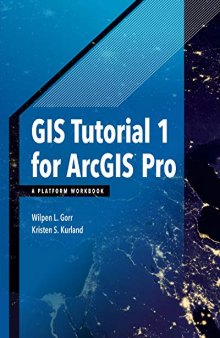 GIS Tutorial 1 for Arcgis Pro: A Platform Workbook