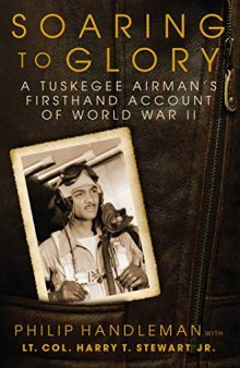 Soaring to Glory: A Tuskegee Airman’s Firsthand Account of WWII