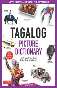 Tagalog Picture Dictionary: Learn 1500 Tagalog Words and Expressions - The Perfect Resource for Visual Learners of All Ages
