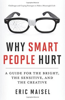 Why Smart People Hurt: A Guide for the Bright, the Sensitive, and the Creative