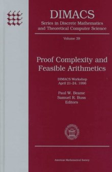 Proof Complexity and Feasible Arithmetics: Dimacs Workshop April 21-24, 1996