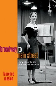 Broadway to Main Street: How Show Tunes Enchanted America from After the Ball to Hamilton