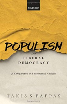 Populism And Liberal Democracy: A Comparative And Theoretical Analysis