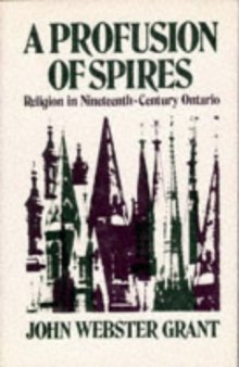 A Profusion of Spires: Religion in Nineteenth-Century Ontario