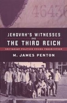 Jehovah’s Witnesses and the Third Reich: Sectarian Politics under Persecution