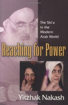 Reaching for Power: The Shi’a in the Modern Arab World
