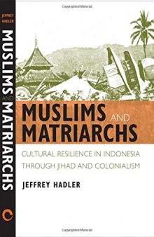 Muslims and Matriarchs: Cultural Resilience in Indonesia through Jihad and Colonialism