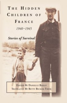 The Hidden Children of France, 1940-1945: Stories of Survival