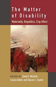 The Matter of Disability: Materiality, Biopolitics, Crip Affect