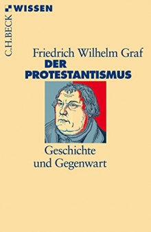 Der Protestantismus: Geschichte und Gegenwart