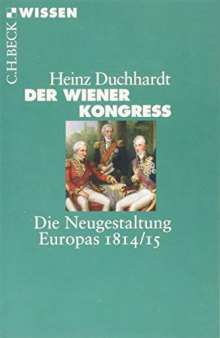 Der Wiener Kongress: Die Neugestaltung Europas 1814/15