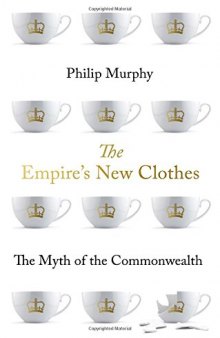 The Empire’s New Clothes: The Myth of the Commonwealth