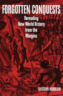 Forgotten Conquests: Rereading New World History from the Margins