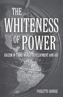 The Power of Whiteness: Racism in Third World Development and Aid