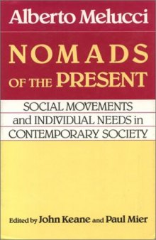 Nomads of the Present: Social Movements and Individual Needs in Contemporary Society