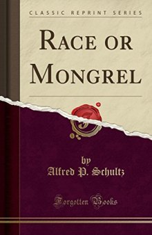 Race or Mongrel (Classic Reprint)