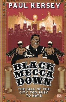 Black Mecca Down: The Collapse of the City too Busy to Hate