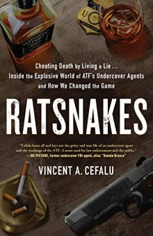RatSnakes: Cheating Death by Living a Lie: Inside the Explosive World of ATF’s Undercover Agents and How We Changed the Game
