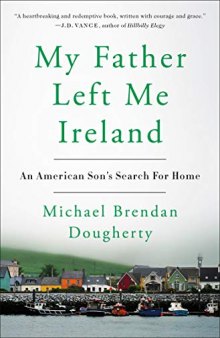 My Father Left Me Ireland: An American Son’s Search for Home