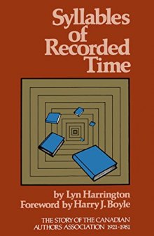 Syllables of Recorded Time: The Story of the Canadian Authors Association, 1921-1981