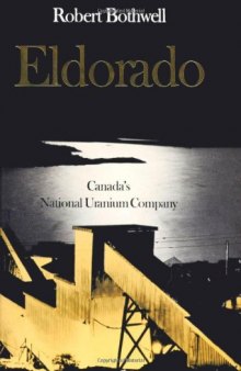 Eldorado: Canada’s National Uranium Company
