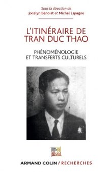 L’itinéraire de Tran Duc Thao: Phénoménologie et transfert culturel / Phénoménologie et matérialisme dialectique