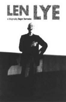 Len Lye: A Biography