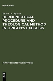Hermeneutical Procedure and Theological Method in Origen’s Exegesis