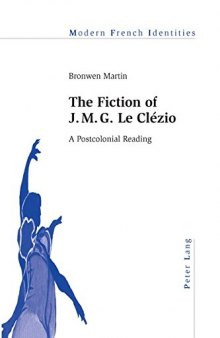 The Fiction of J. M. G. Le Clézio: A Postcolonial Reading