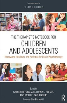 The Therapist’s Notebook for Children and Adolescents: Homework, Handouts, and Activities for Use in Psychotherapy