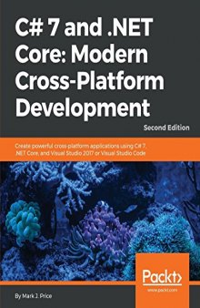 C# 7 and .NET Core: Modern Cross-Platform Development