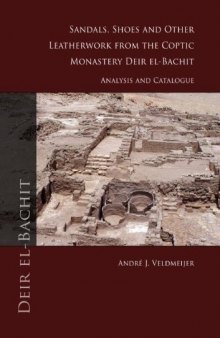 Sandals, Shoes and Other Leatherwork from the Coptic Monastery Deir el-Bachit: Analysis and Catalogue