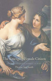 The Emerging Female Citizen: Gender and Enlightenment in Spain