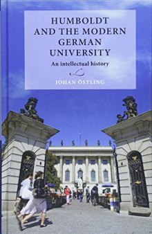 Humboldt and the Modern German University: An Intellectual History