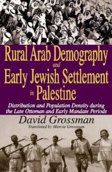 Rural Arab Demography and Early Jewish Settlement in Palestine: Distribution and Population Density During the Late Ottoman and Early Mandate Periods