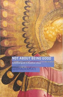 Not About Being Good: A Practical Guide to Buddhist Ethics