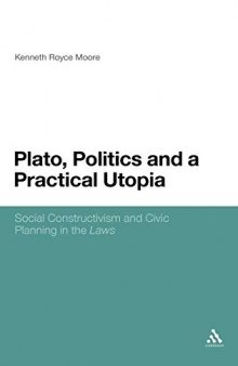 Plato, Politics and a Practical Utopia: Social Constructivism and Civic Planning in the ’Laws’