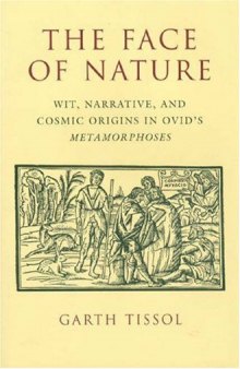 The Face of Nature: Wit, Narrative, and Cosmic Origins in Ovid’s Metamorphoses