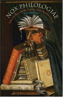Nox Philologiae: Aulus Gellius and the Fantasy of the Roman Library