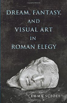 Dream, Fantasy, and Visual Art in Roman Elegy