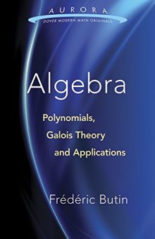 Algebra: Polynomials, Galois Theory and Applications