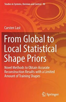 From Global to Local Statistical Shape Priors: Novel Methods to Obtain Accurate Reconstruction Results with a Limited Amount of Training Shapes