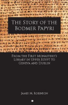 The Story of the Bodmer Papyri: From the First Monaster’s Library in Upper Egypt to Geneva and Dublin