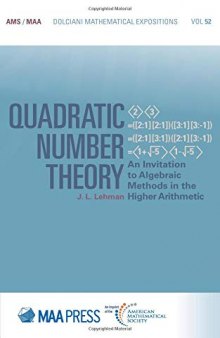 Quadratic Number Theory: An Invitation to Algebraic Methods in the Higher Arithmetic