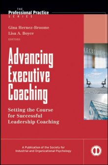 Advancing Executive Coaching Effectiveness: Global Perspectives on Current and Future (J-B SIOP Professional Practice Series)