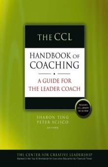 The CCL Handbook of Coaching: A Guide for the Leader Coach (J-B CCL (Center for Creative Leadership))